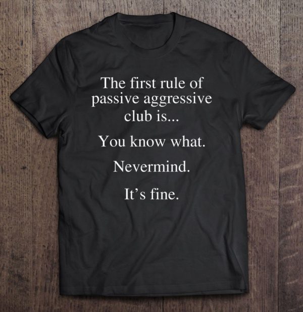 The First Rule Of Passive Aggressive Club Premium