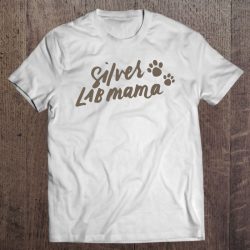 Proud Silver Lab Mama Labrador Retriever Shirt Dog Mom Gifts