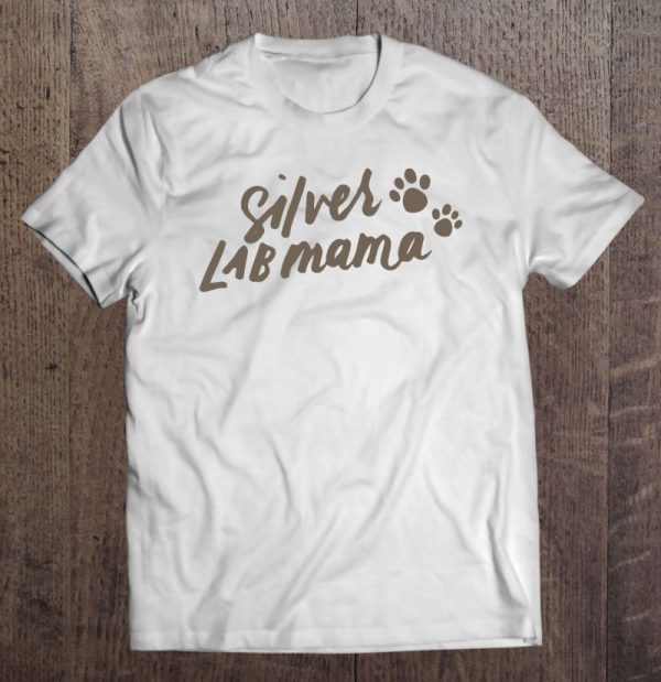 Proud Silver Lab Mama Labrador Retriever Shirt Dog Mom Gifts