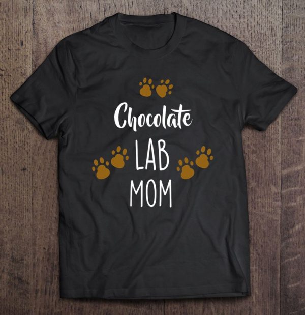 Dog Shirts Cute Chocolate Lab Mom Gift Idea