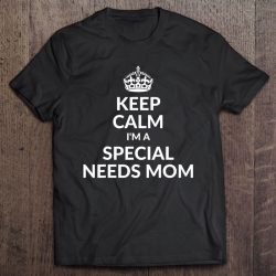 Keep Calm I’m A Special Needs Mom