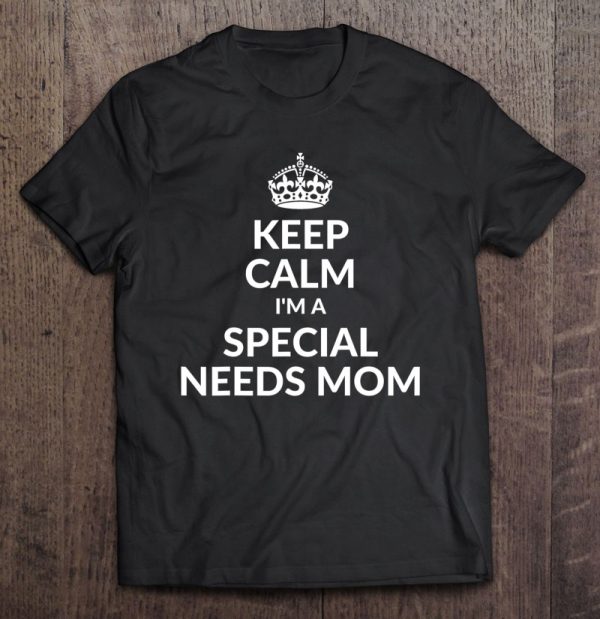Keep Calm I’m A Special Needs Mom
