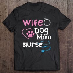Wife Dog Mom Nurse Happy Nursing Rn Pet Lover Mother’s Day