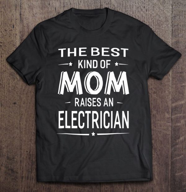 Mom Raises An Electrician Women Men Gift Idea