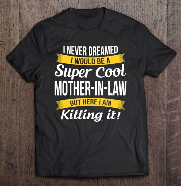 Super Cool Mother In Law Funny Gift