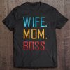 Womens Mother’s Day Wife Boss Mom Lady