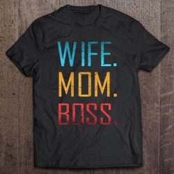 Womens Mother’s Day Wife Boss Mom Lady