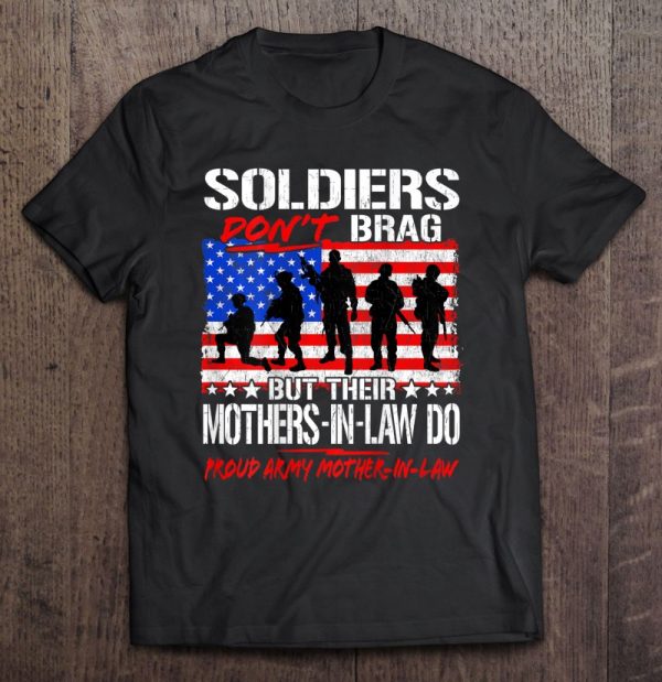 Soldiers Don’t Brag – Proud Army Mother-In-Law Military Mom