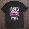 Womens My Favorite People Call Me Ma Gift For Ma V-2 Ver2