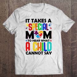 It Takes A Special Mom To Hear What A Child Cannot Say Autism Mom