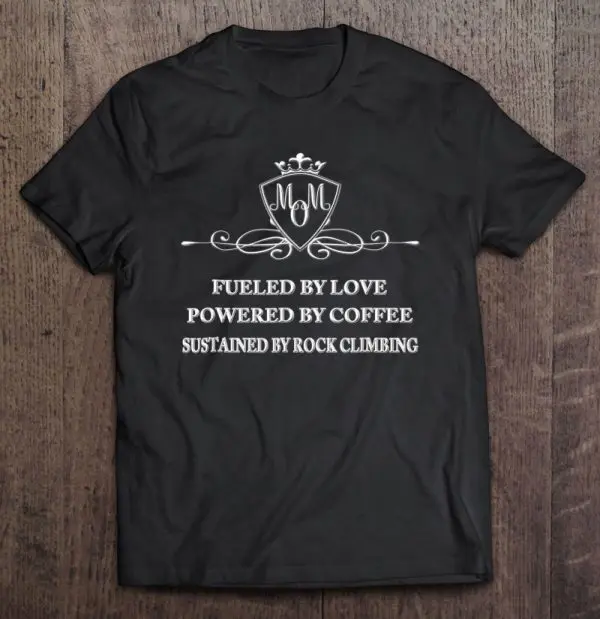 Love Coffee And Rock Climbing Mom Tshirt