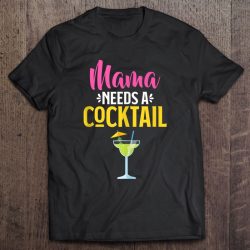 Mama Needs A Cocktail! Funny Drinking Shirt For Moms Tank Top