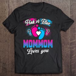 Pink Or Blue Mommom Loves You Baby Gender Reveal