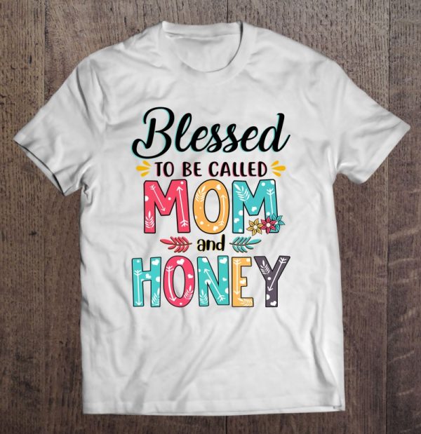 Blessed To Be Called Mom And Honey Flower Honey Gift