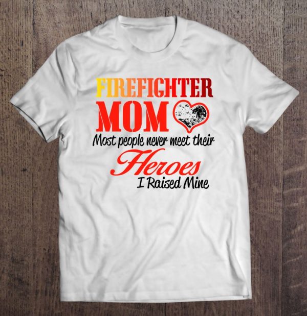 Proud Mom Of Firefighter Hero