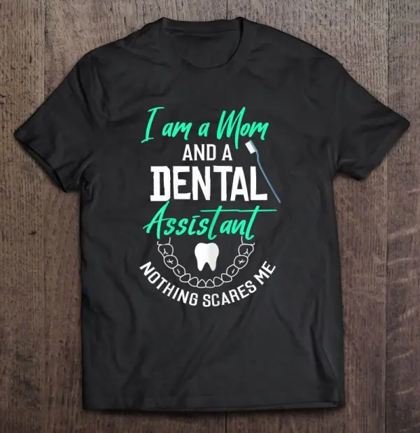 Womens Dental Assistant Mom Shirt Dental Assistant Mother Gift