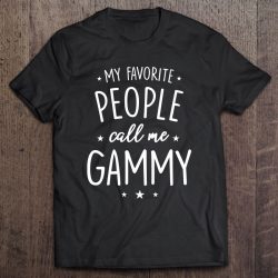 Womens Gammy Gift My Favorite People Call Me Gammy