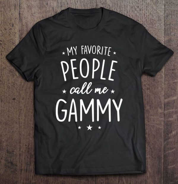 Womens Gammy Gift My Favorite People Call Me Gammy