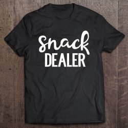 Snack Dealer – Funny Mom Snack Time – Saracastic Mom