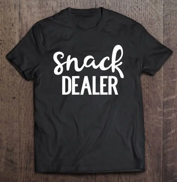 Snack Dealer – Funny Mom Snack Time – Saracastic Mom