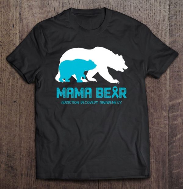 Mama Bear Addiction Recovery Awareness Shirt For Women Men