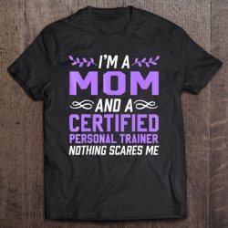 Mom & Certified Personal Trainer Nothing Scares Me