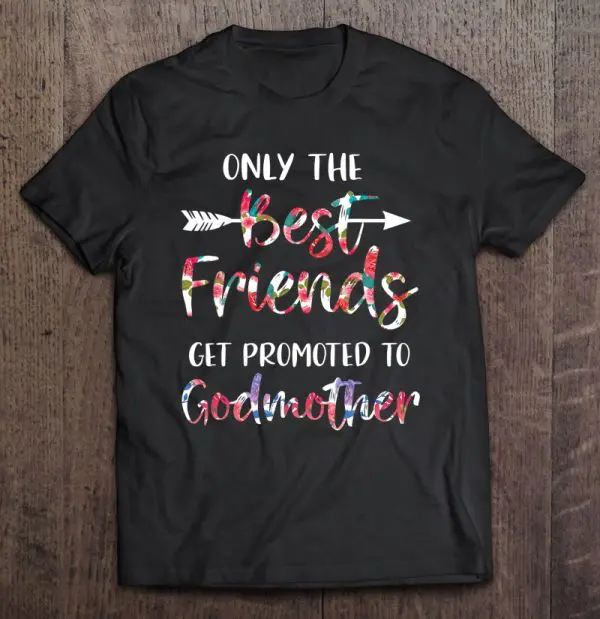 Only The Best Friends Get Promoted To Godmother