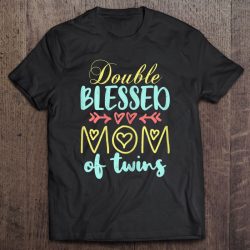Womens Double Blessed Mom Of Twins Perfect Mother’s Day