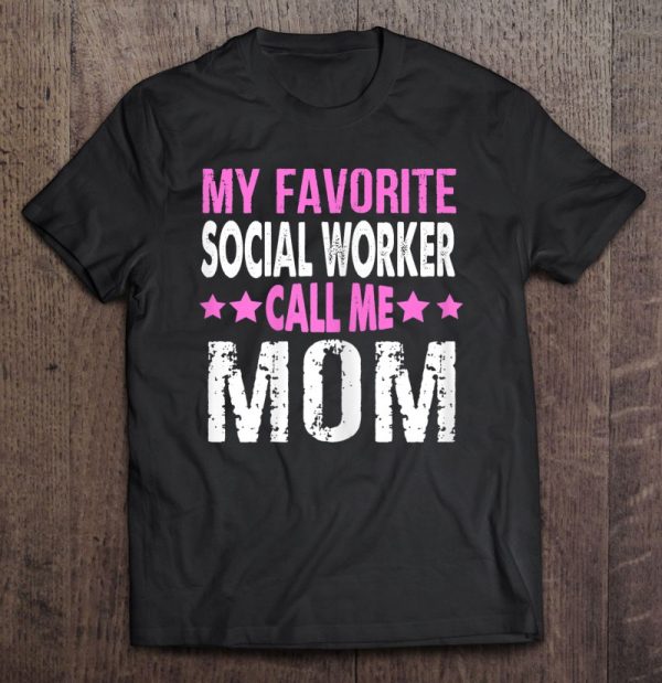 Womens My Favorite Social Worker Calls Me Mom Shirt Gift Mother Day