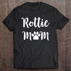 Womens Rottie Mom Dog Mom Gift Rottweiler