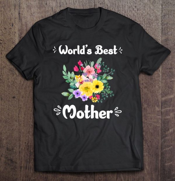 World’s Best Mother Beautiful Flowers Bouquet Mom Gift