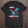 Boys Valentines Day Shirt Sorry Mommy Is My Valentine Gifts