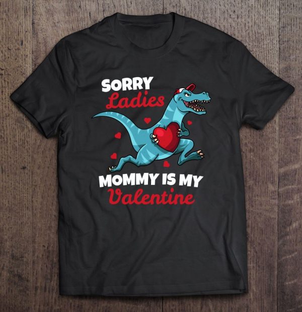 Boys Valentines Day Shirt Sorry Mommy Is My Valentine Gifts