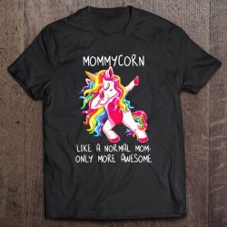 Mommycorn – Like A Normal Mom Only More Awesome Unicorn Dab