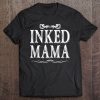 Tattooed Mom Shirt For Women Who Loves Temporary Tattoos
