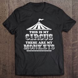This Is My Circus These Are My Monkeys Dark