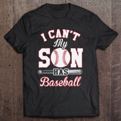 Womens Funny Baseball Mom I Can’t My Son Has Baseball