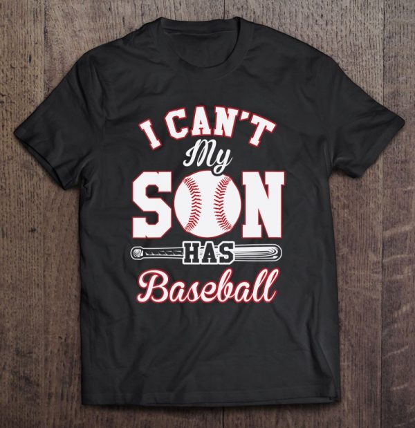 Womens Funny Baseball Mom I Can’t My Son Has Baseball