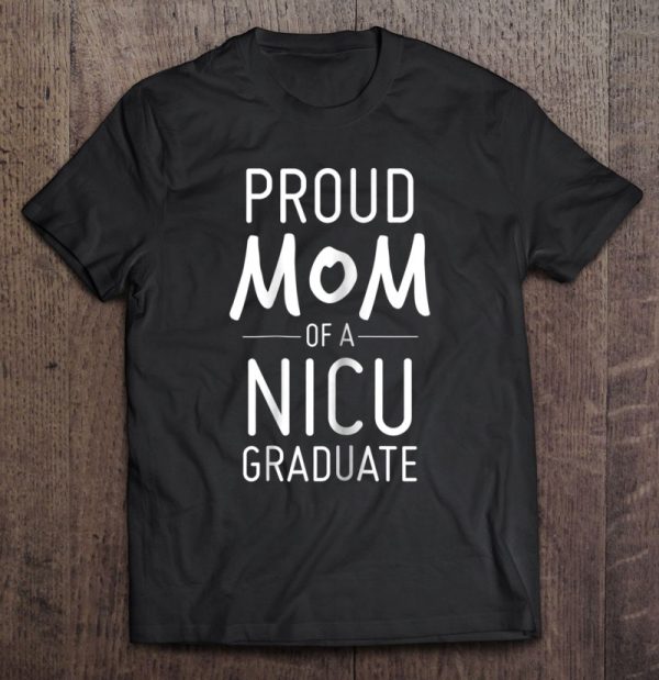 Womens Proud Mom Of A Nicu Graduate Preemie Mother