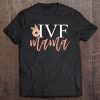 Ivf Mama Fertility Love Baby Pregnancy Mom Mommy To Be