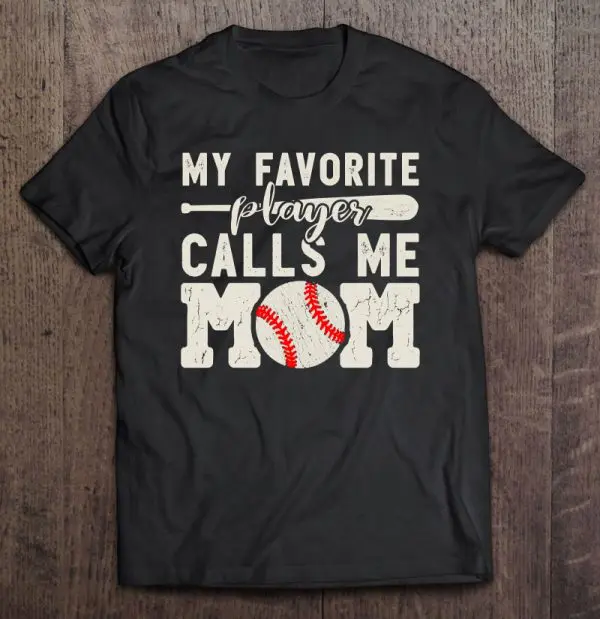 My Favorite Player Calls Me Mom Baseball Cheer Boy Mother