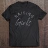 Raising Girls Mom Shirt Cute Mothers Day Gift 2 Ver2