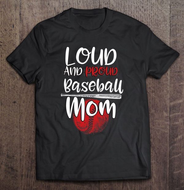 Loud And Proud Baseball Mom Gift