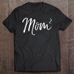Mom Squared Shirt Funny Mother Of Two Twins Mama Gift