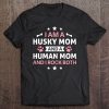 Womens Husky Mom Human Mom And I Rock Funny Quote Perfect Gift Idea