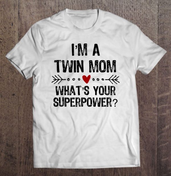 I’m A Twin Mom What’s Your Superpower Mother’s Day