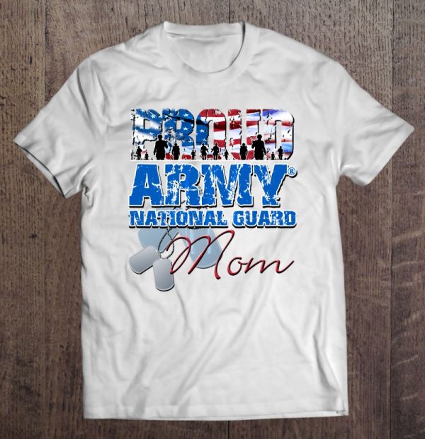 Proud Army National Guard Mom Usa Flag Shirt Mothers Day