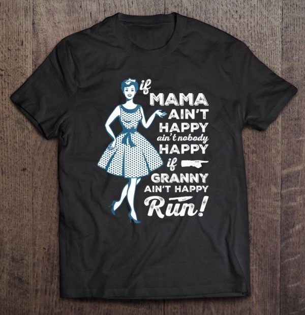 Grandmother Tee Shirt If Granny Ain’t Happy Run