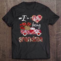I Love Being Grandma Red Plaid Truck Hearts Valentine’s Day