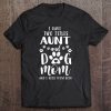 Womens I Have Two Titles Aunt And Dog Mom Shirt Dog Lovers